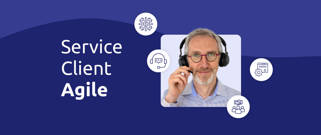 Service client agile