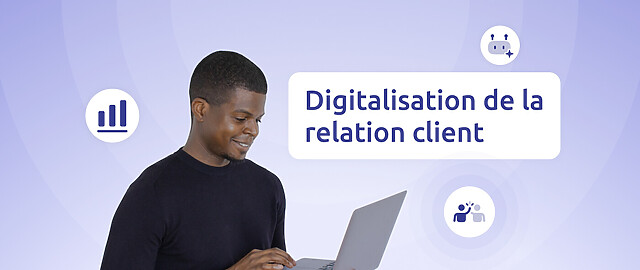 Digitalisation de la relation client