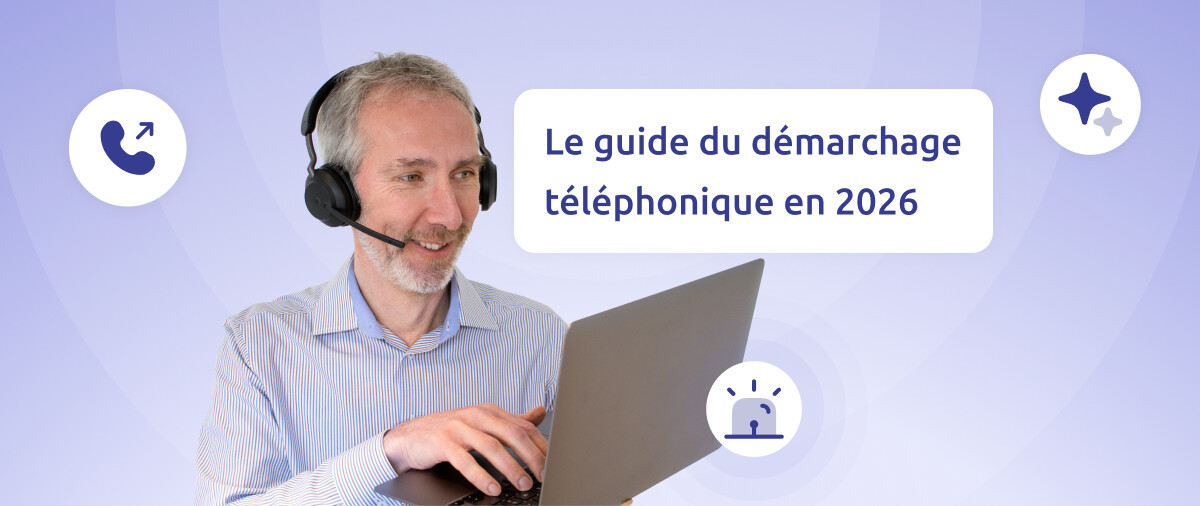 Le guide du démarchage téléphonique en 2026