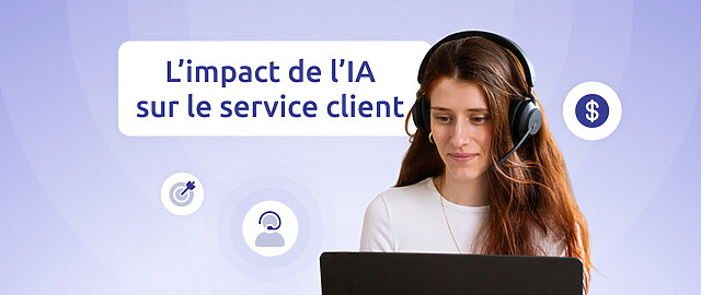 une agente souriante portant un casque audio, avec le texte à côté d'elle indiquant : « l'impact de l'IA sur le service client »
