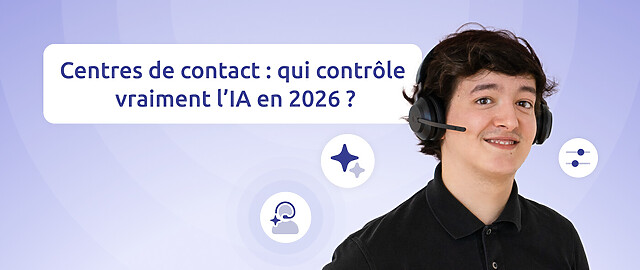 Un agent de centre d'appels souriant avec l'inscription « Centres de contact : qui contrôle vraiment l'IA en 2026 ? »